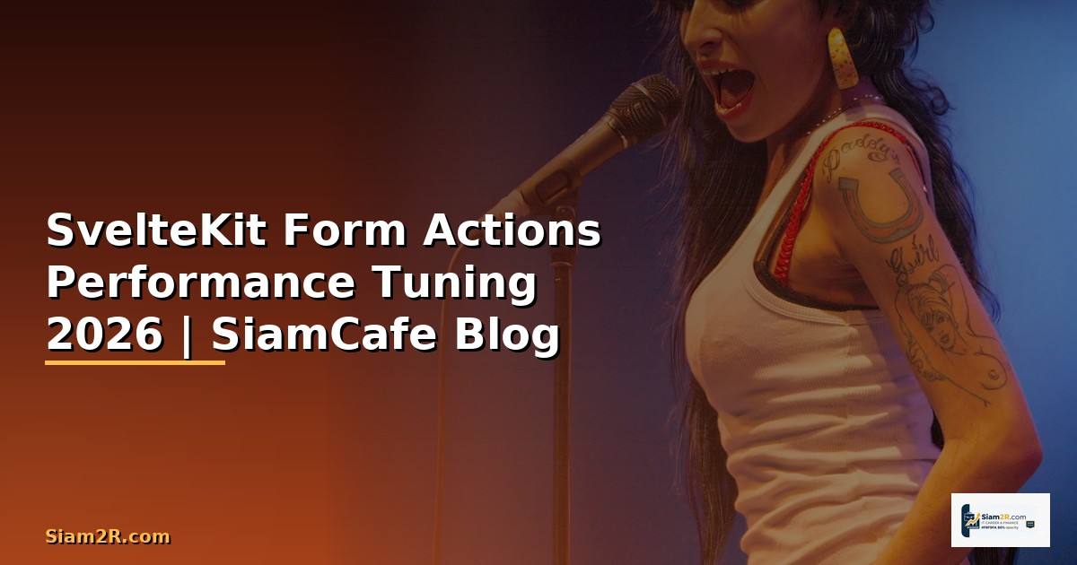 SvelteKit Form Actions Performance Tuning