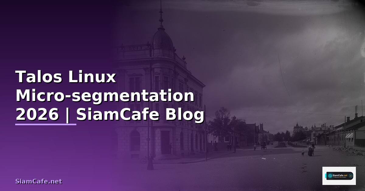 Talos Linux Micro-segmentation