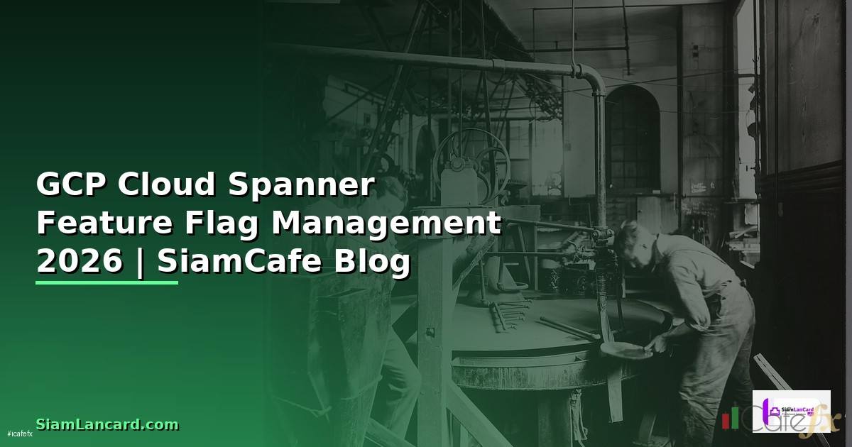 GCP Cloud Spanner Feature Flag Management