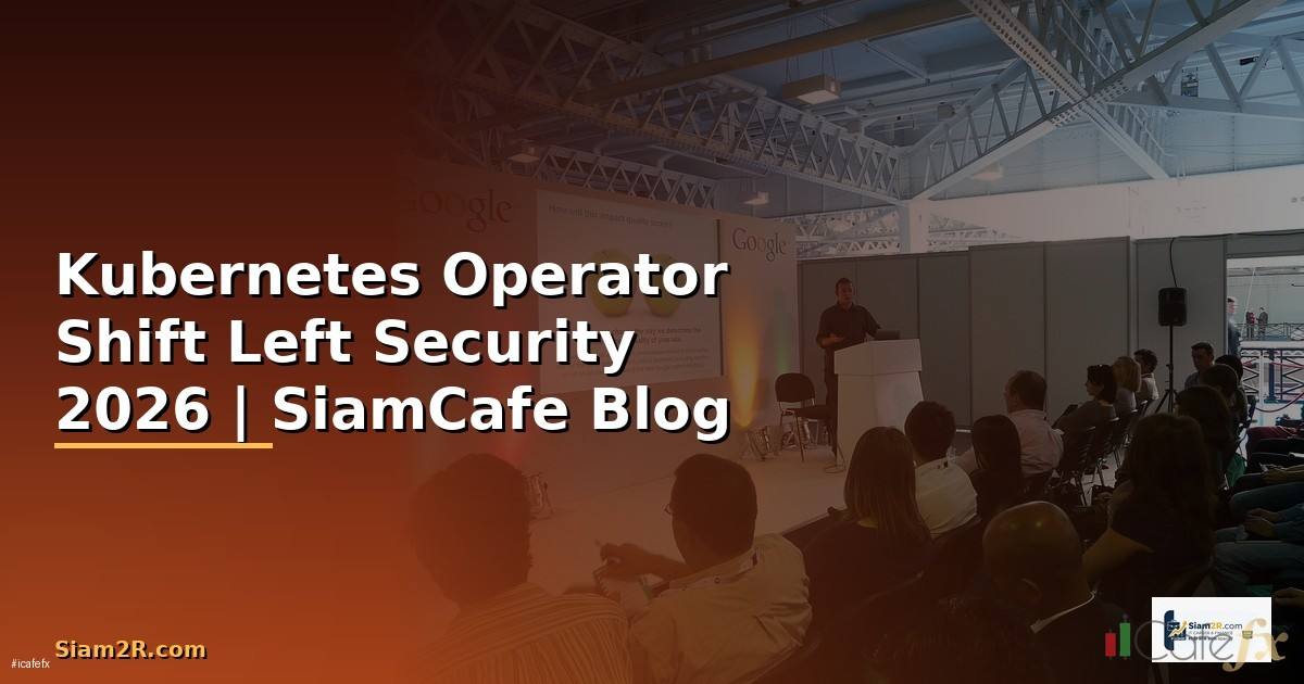 Kubernetes Operator Shift Left Security