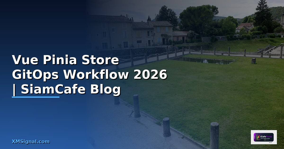 Vue Pinia Store GitOps Workflow