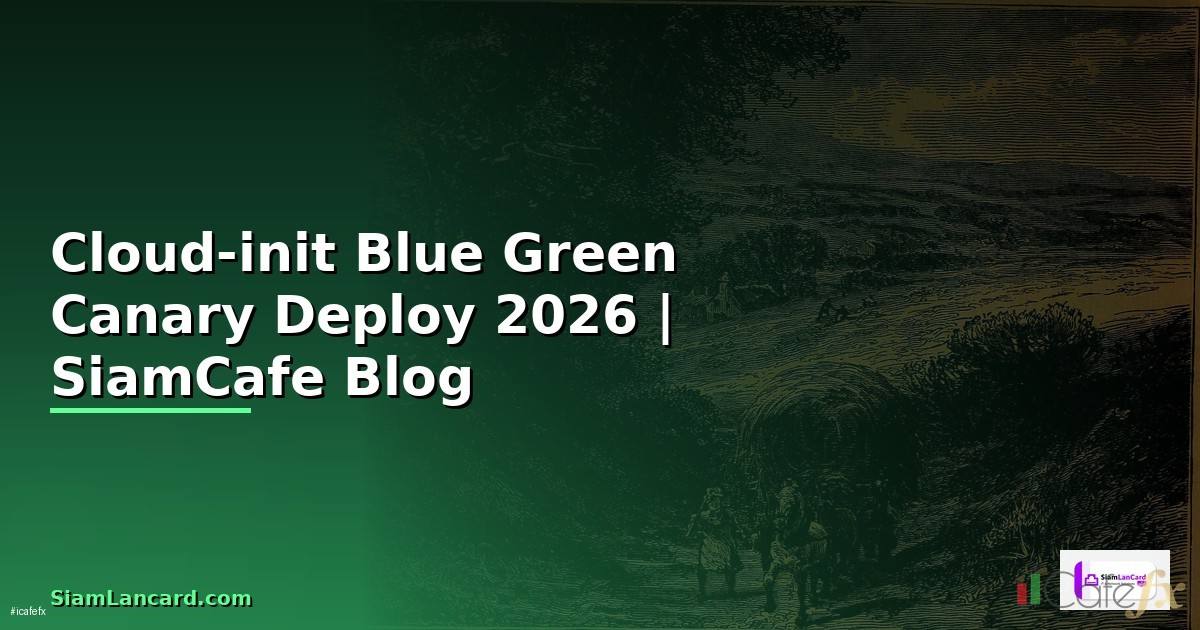 Cloud-init Blue Green Canary Deploy