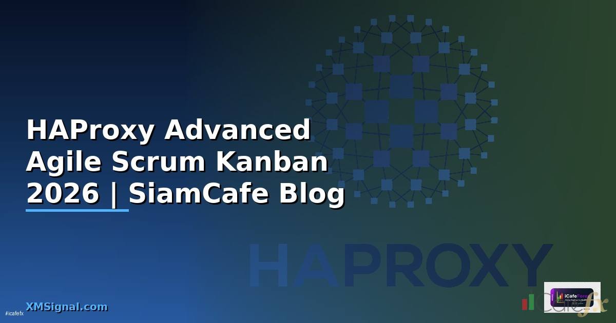 HAProxy Advanced Agile Scrum Kanban