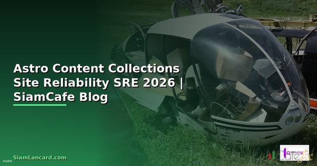 Astro Content Collections Site Reliability SRE