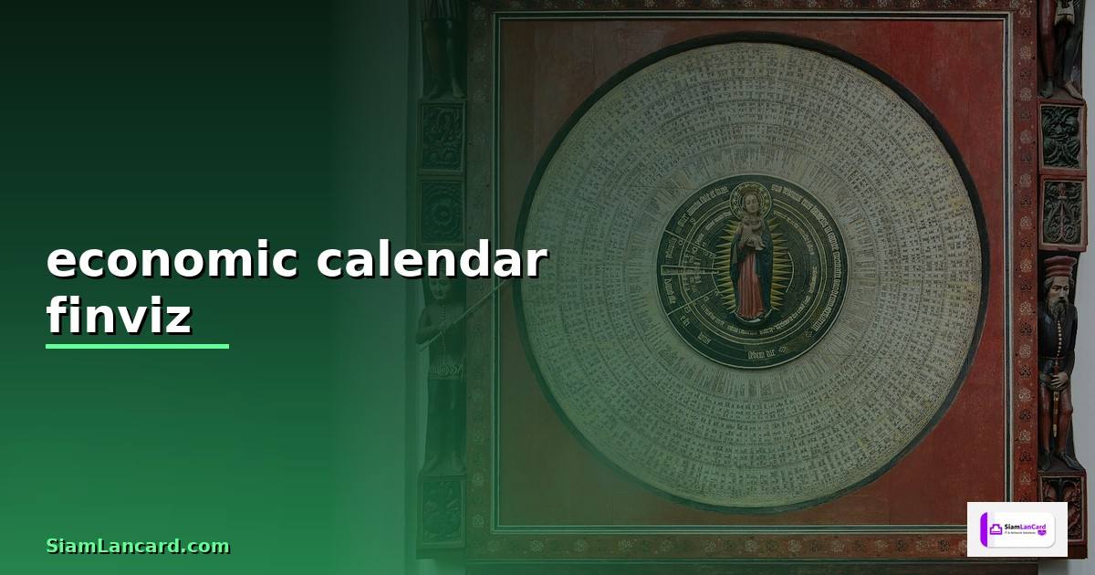 economic calendar finviz — วิธีตั้งค่าและใช้งานจริงพร้อมตัวอย่าง