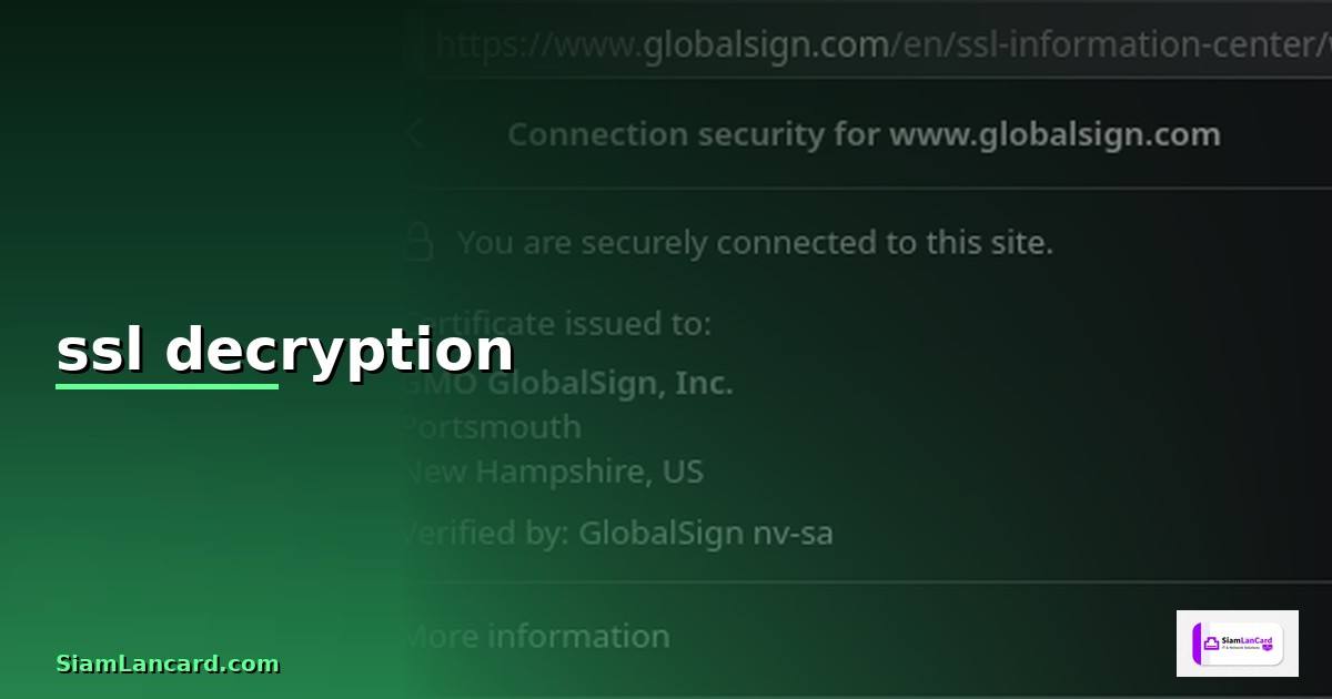 ssl decryption คือ — วิธีตั้งค่าและใช้งานจริงพร้อมตัวอย่าง
