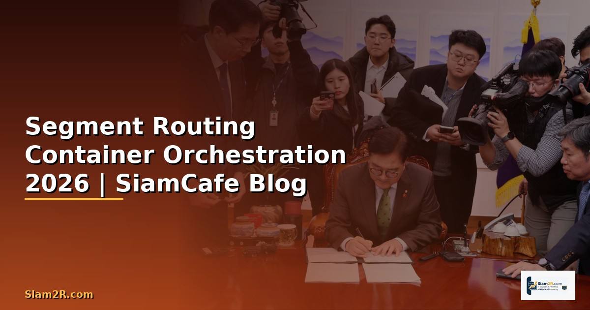 Segment Routing Container Orchestration