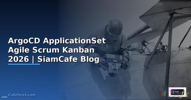 ArgoCD ApplicationSet Agile Scrum Kanban