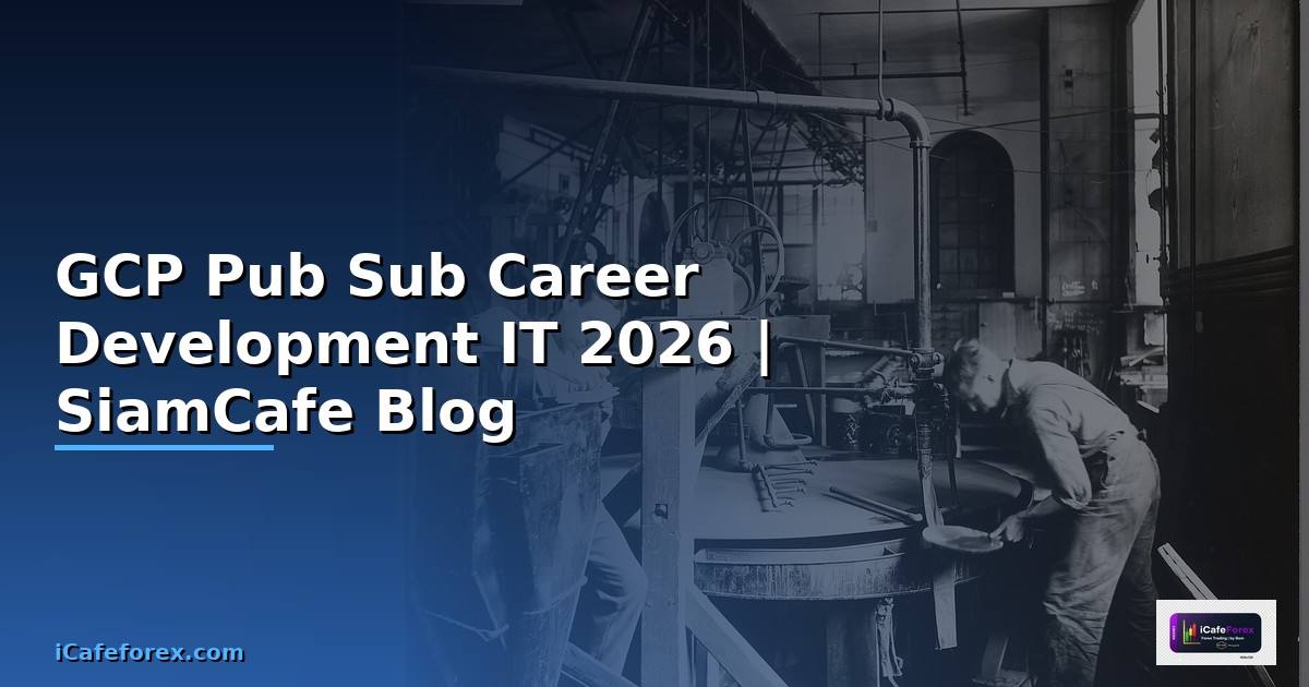 GCP Pub Sub Career Development IT