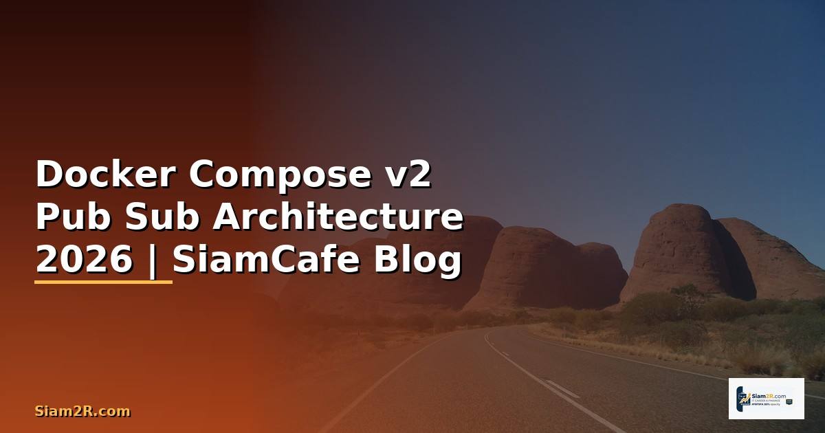 Docker Compose v2 Pub Sub Architecture