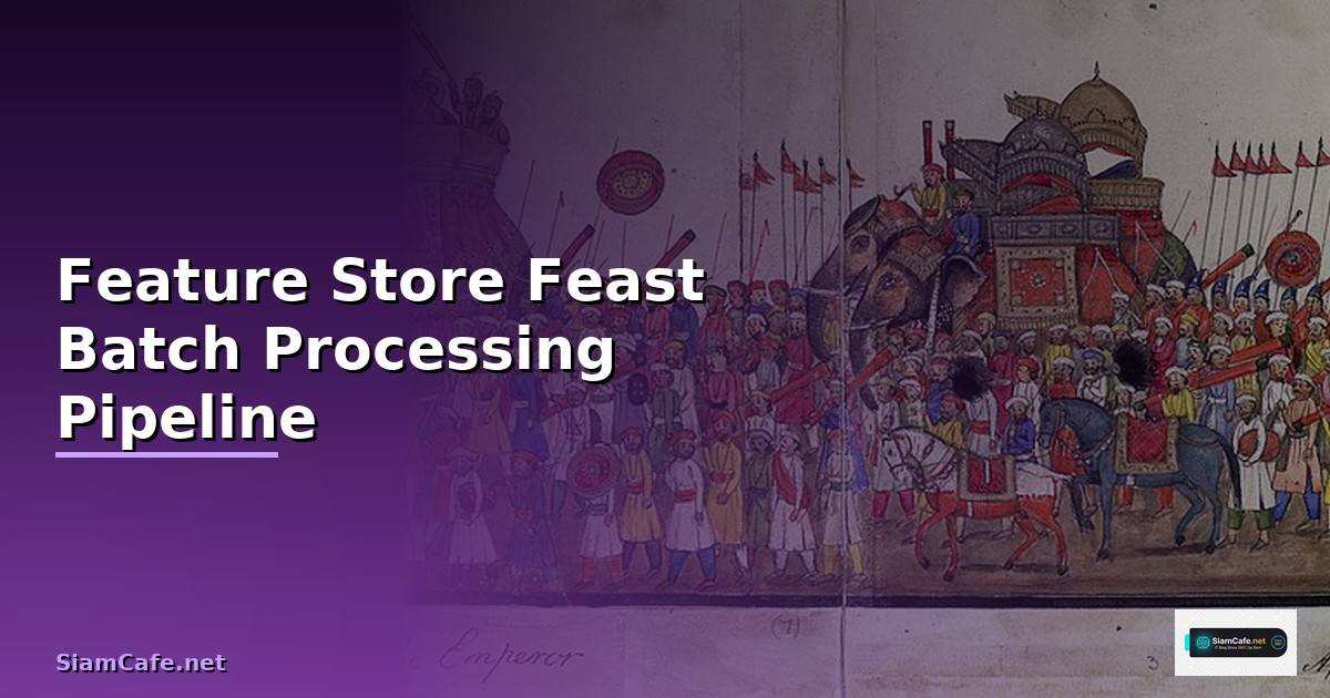 Feature Store Feast Batch Processing Pipeline —