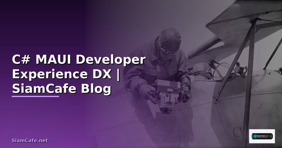 C# MAUI Developer Experience DX