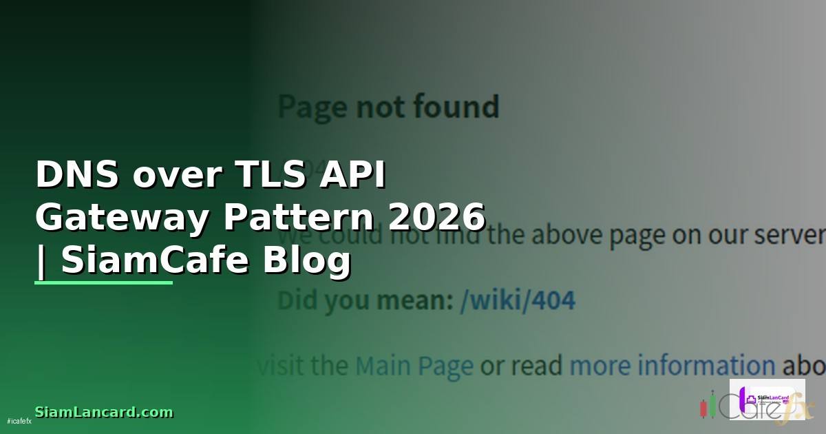 DNS over TLS API Gateway Pattern
