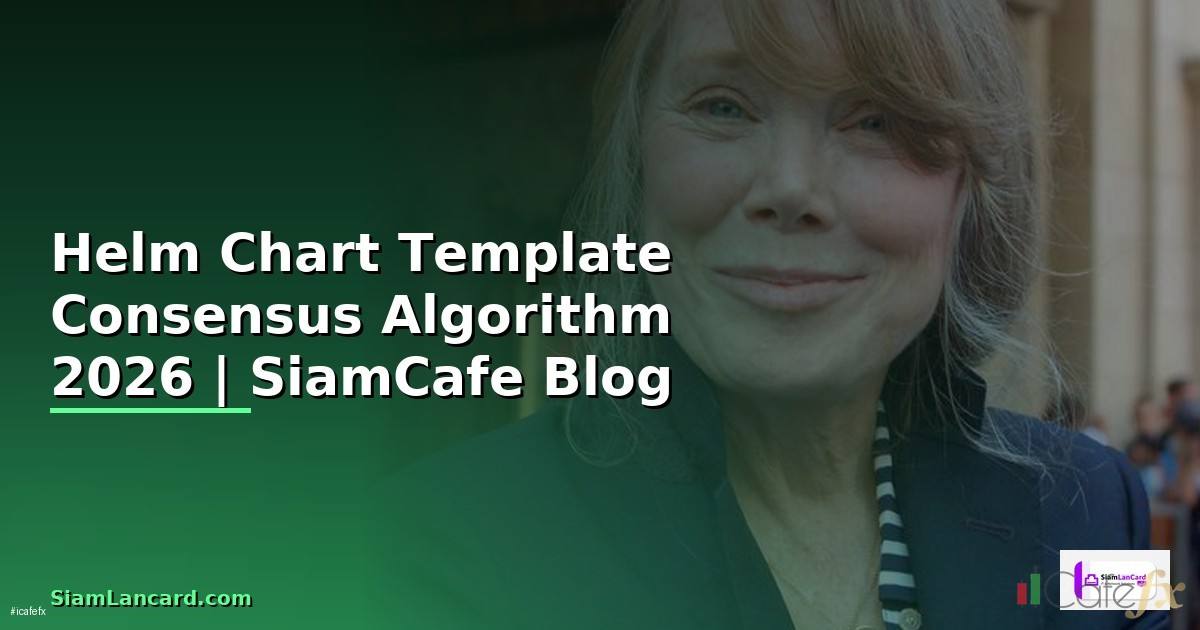 Helm Chart Template Consensus Algorithm