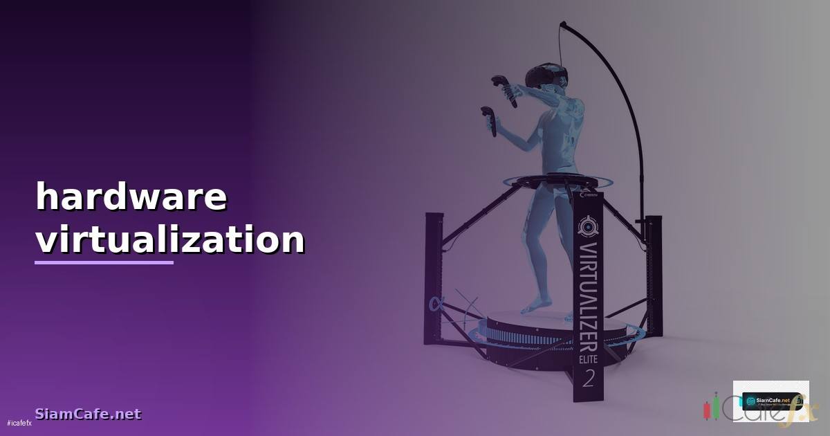 hardware virtualization คือ —