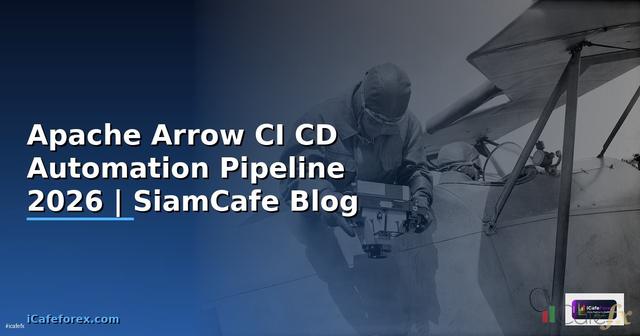 Apache Arrow CI CD Automation Pipeline