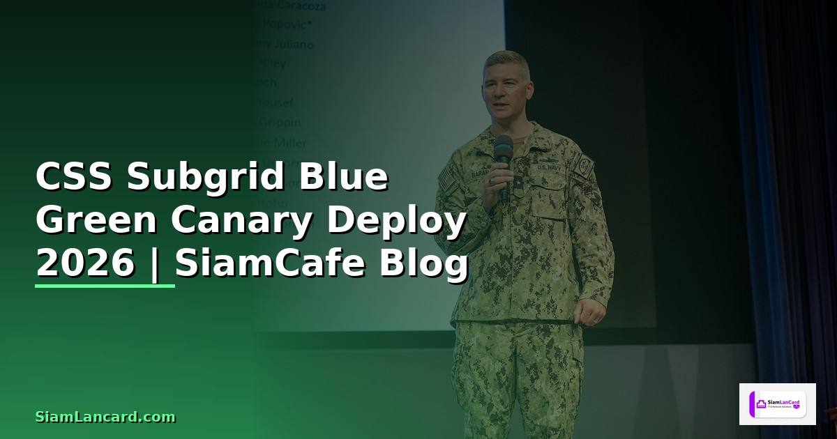 CSS Subgrid Blue Green Canary Deploy