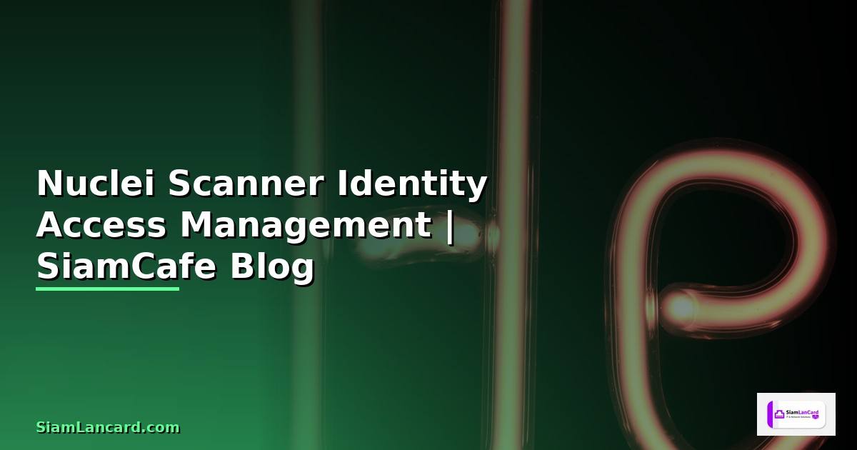 Nuclei Scanner Identity Access Management