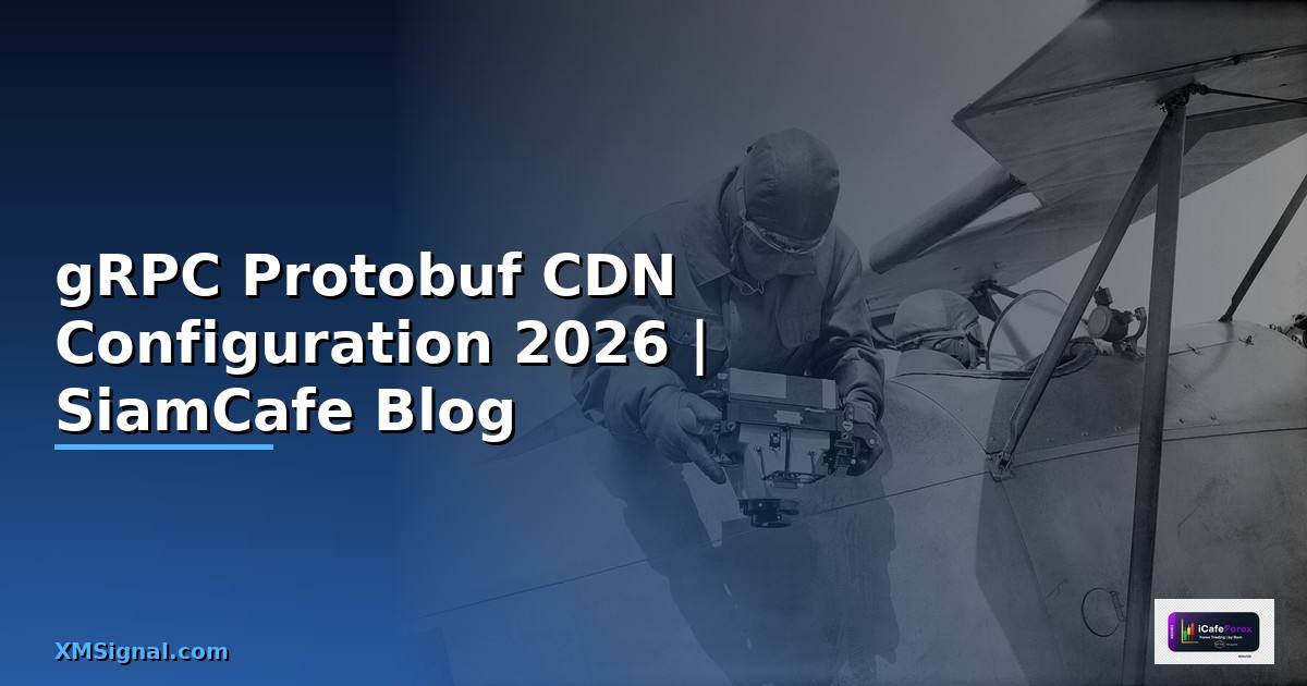 gRPC Protobuf CDN Configuration