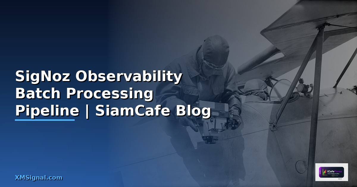 SigNoz Observability Batch Processing Pipeline