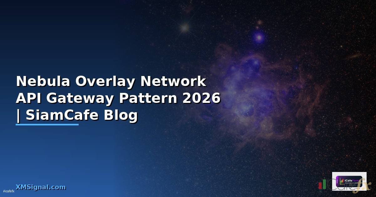 Nebula Overlay Network API Gateway Pattern