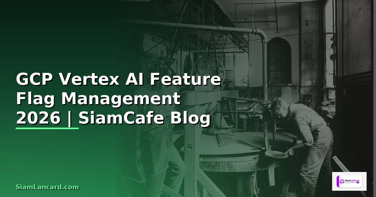 GCP Vertex AI Feature Flag Management