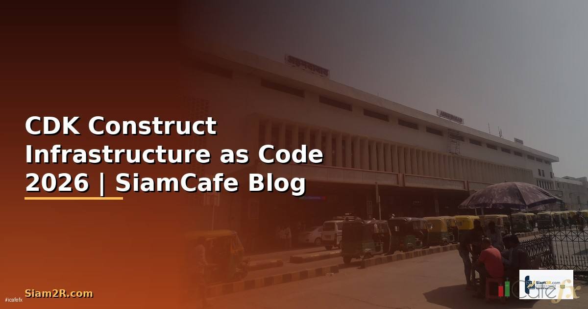 CDK Construct Infrastructure as Code
