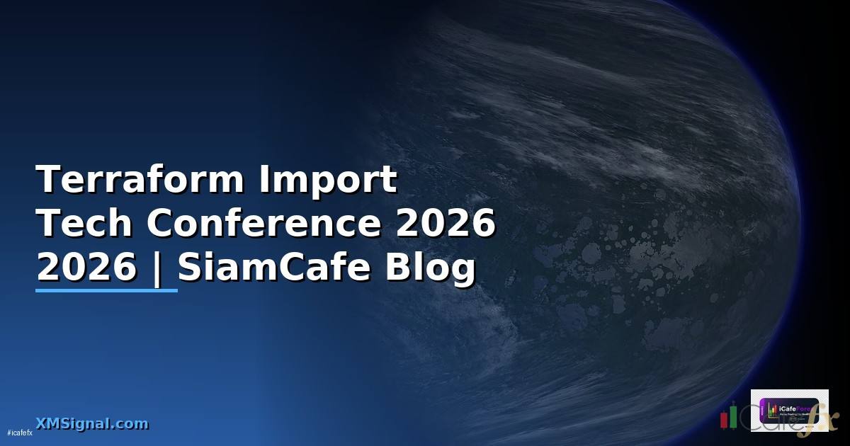 Terraform Import Tech Conference 2026