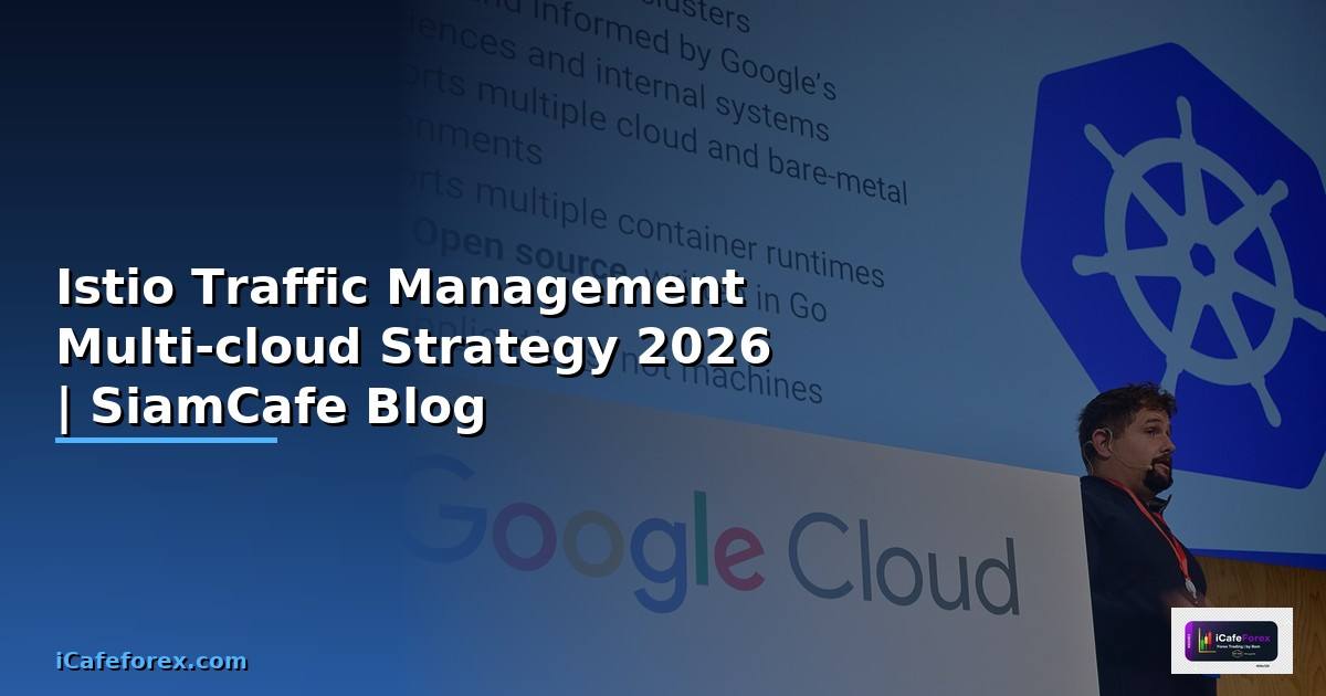 Istio Traffic Management Multi-cloud Strategy
