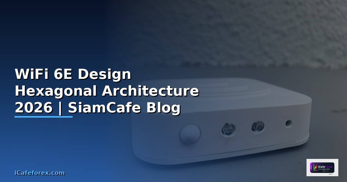 WiFi 6E Design Hexagonal Architecture