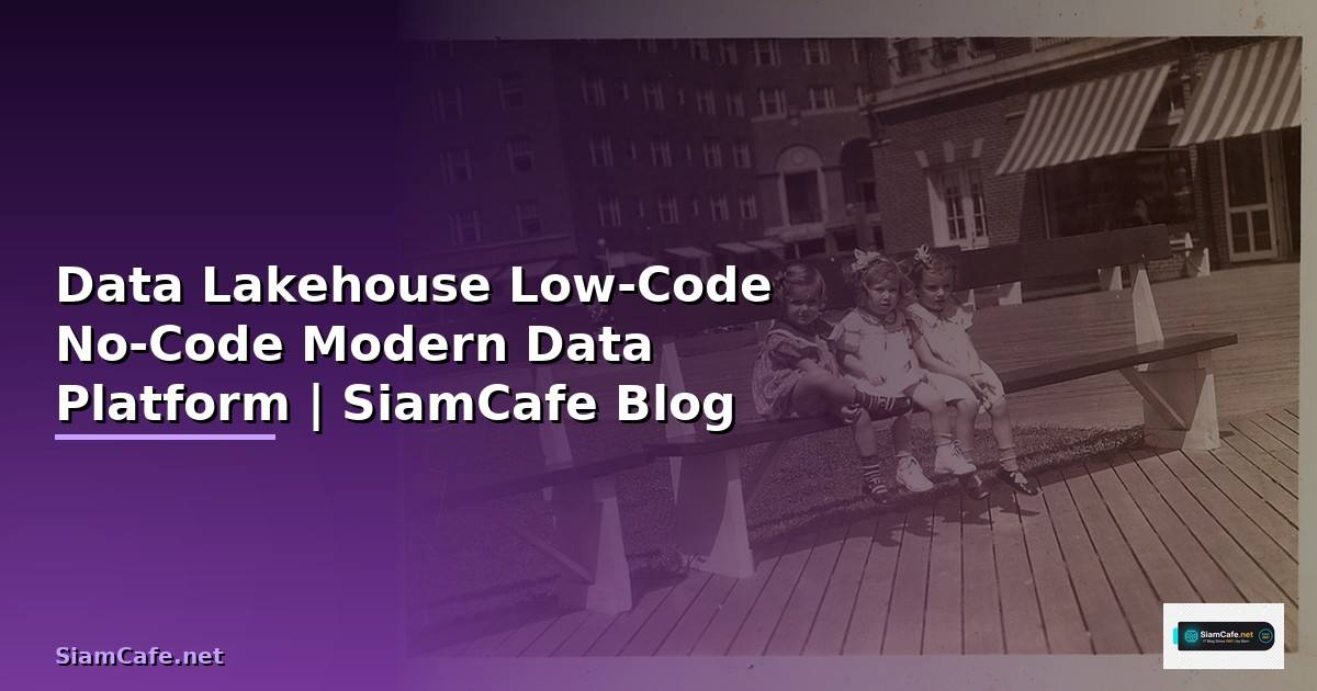 Data Lakehouse Low-Code No-Code  สร้าง Modern Data Platform ง่าย