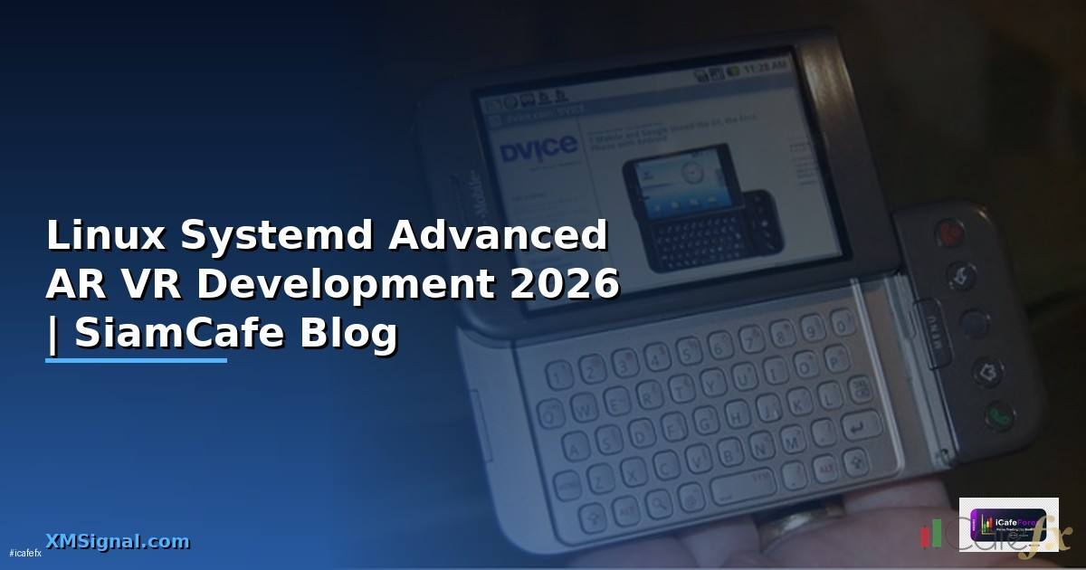 Linux Systemd Advanced AR VR Development