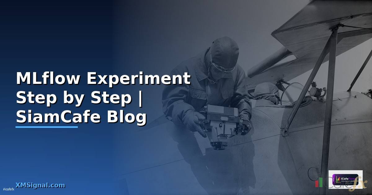 MLflow Experiment สำหรับมือใหม่ Step by Step