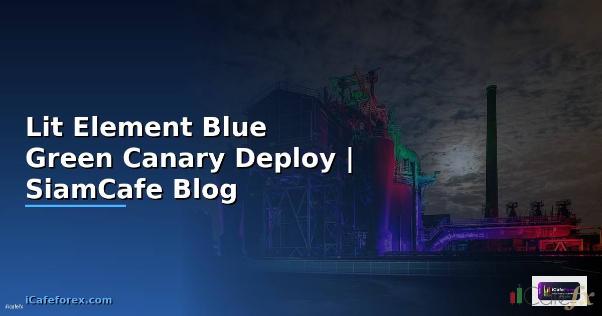 Lit Element Blue Green Canary Deploy