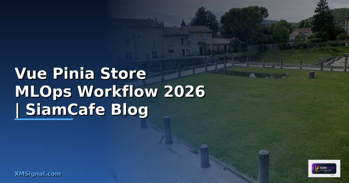 Vue Pinia Store MLOps Workflow