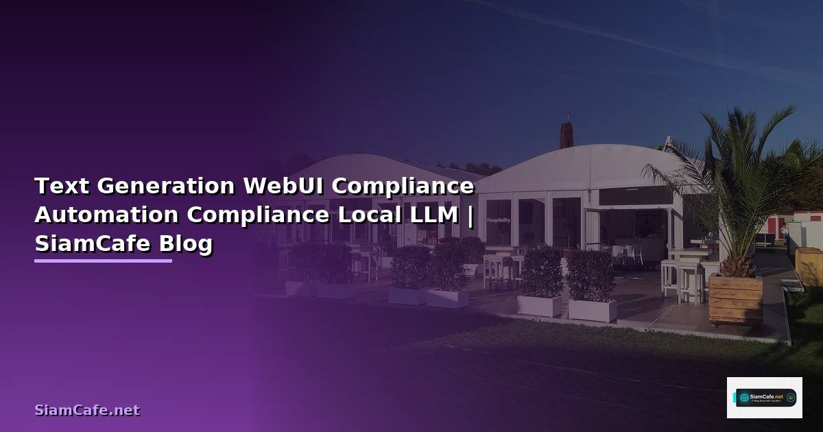 Text Generation WebUI Compliance Automation — ระบบ Compliance อัตโนมัติด้วย Local LLM