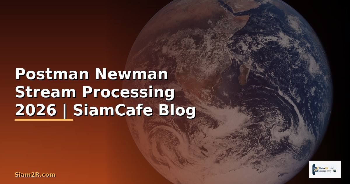 Postman Newman Stream Processing