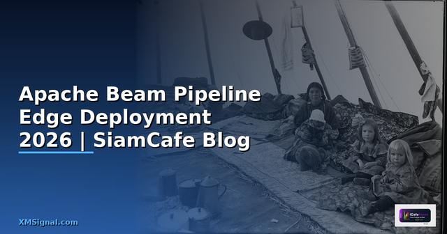 Apache Beam Pipeline Edge Deployment