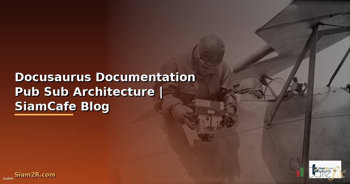 Docusaurus Documentation Pub Sub Architecture