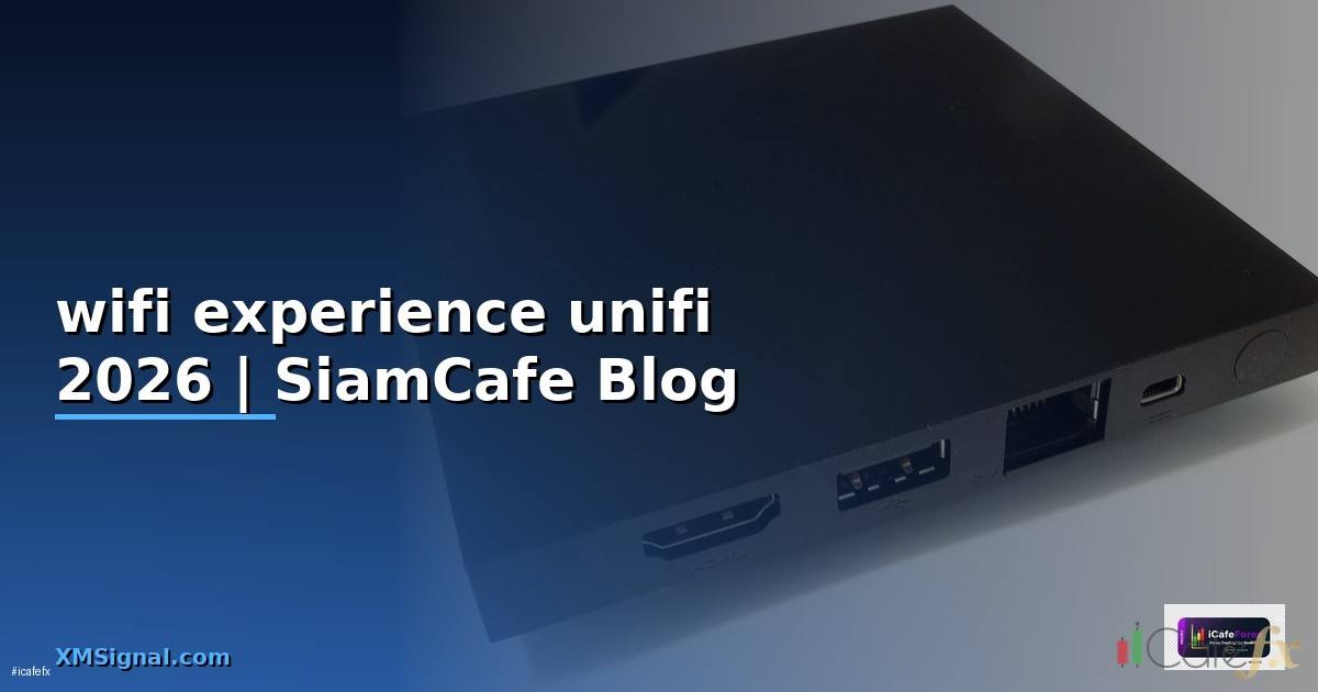 wifi experience unifi คือ