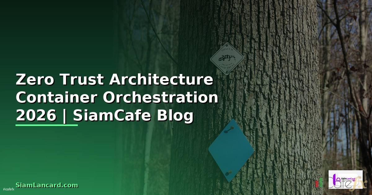 Zero Trust Architecture Container Orchestration
