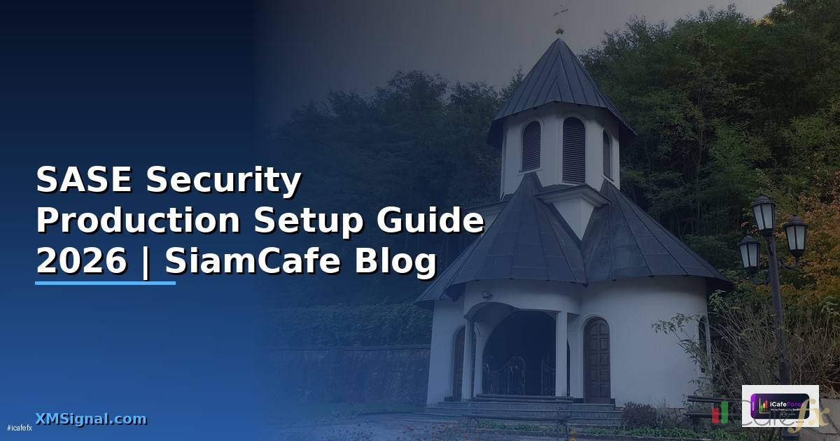 SASE Security Production Setup Guide