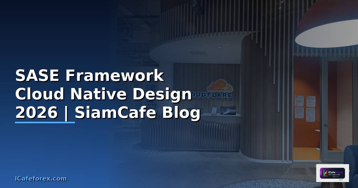 SASE Framework Cloud Native Design
