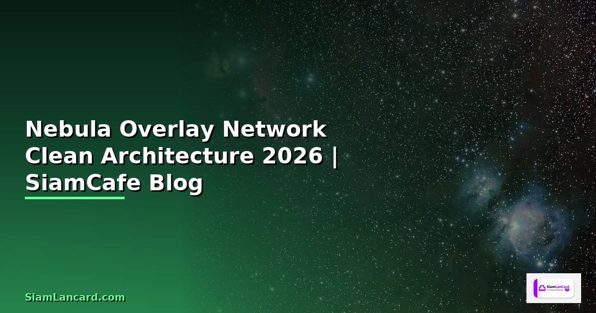 Nebula Overlay Network Clean Architecture