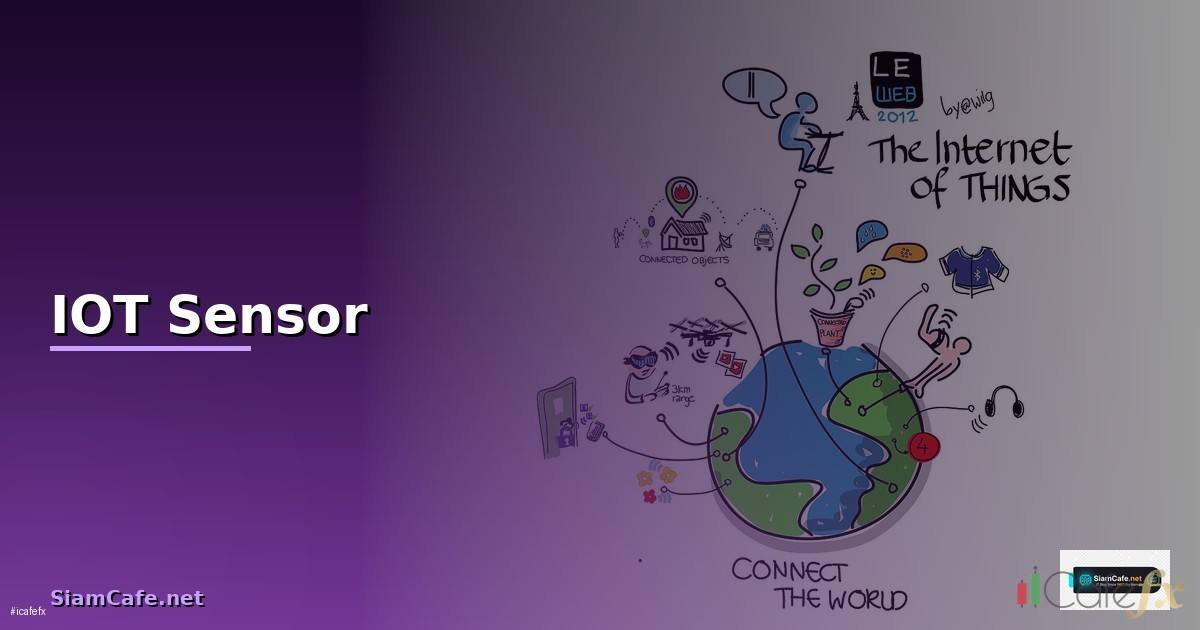 IOT Sensor คืออะไร — วิธีตั้งค่าและใช้งานจริงพร้อมตัวอย่าง