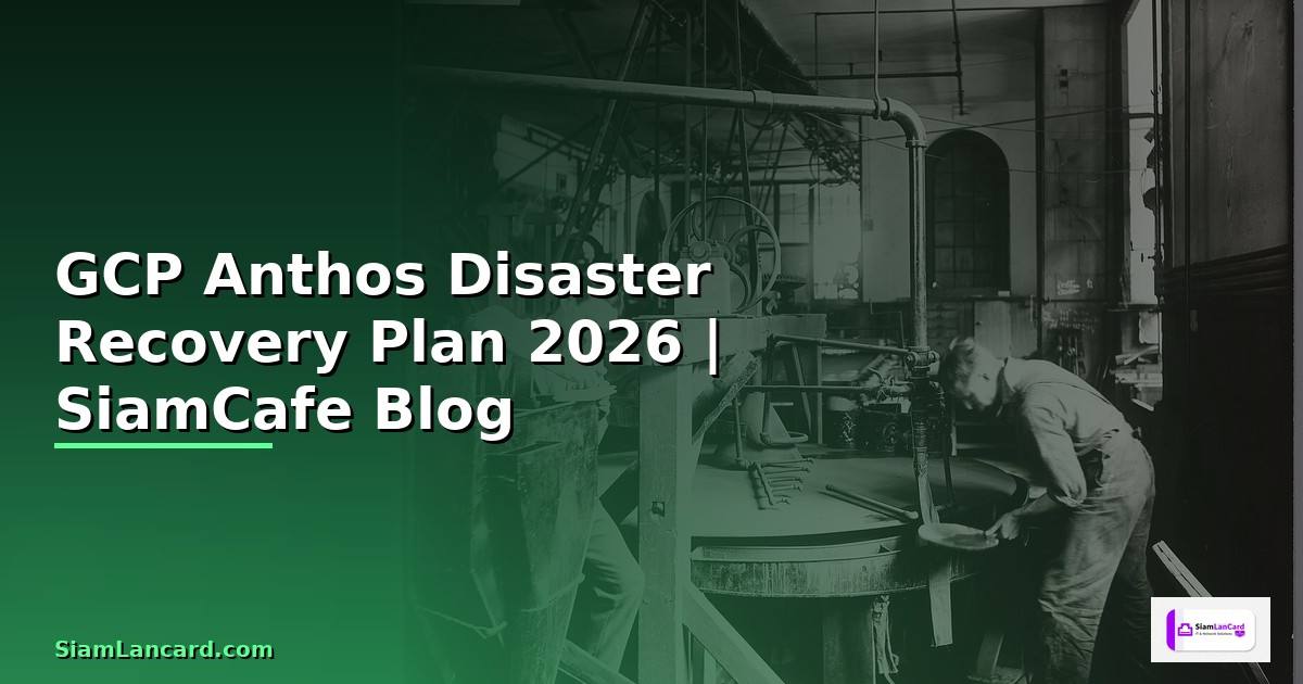 GCP Anthos Disaster Recovery Plan