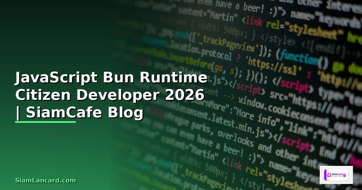 JavaScript Bun Runtime Citizen Developer