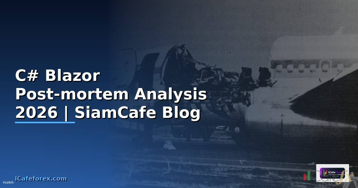C# Blazor Post-mortem Analysis
