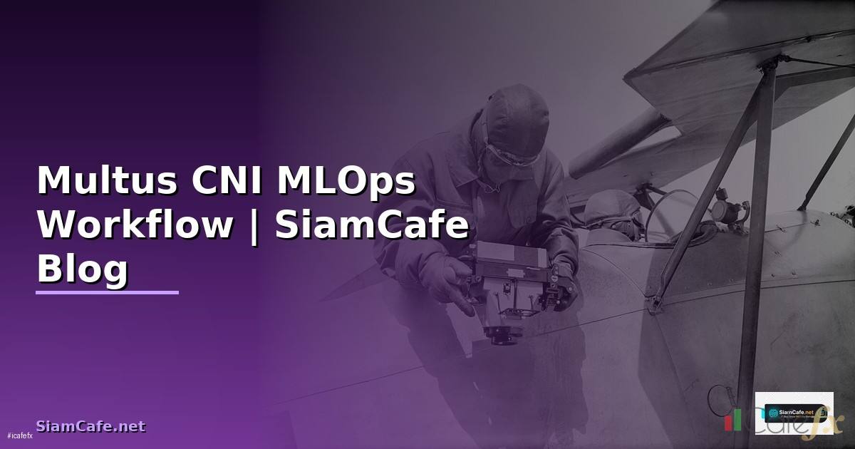 Multus CNI MLOps Workflow