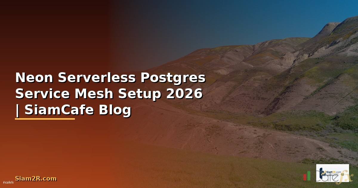 Neon Serverless Postgres Service Mesh Setup